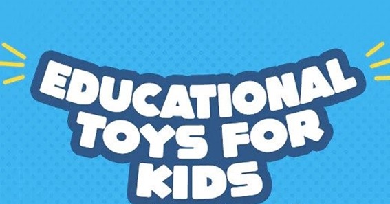 Educational Toys and Their Impact on Kids’ Life 