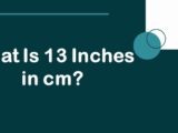 What Is 13 Inches in cm