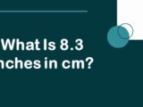 What Is 8.3 Inches in cm
