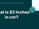 What Is 82 Inches in cm