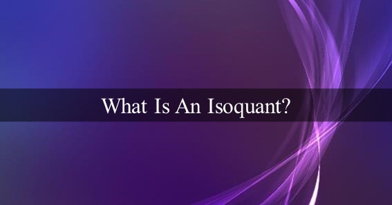 What Is An Isoquant