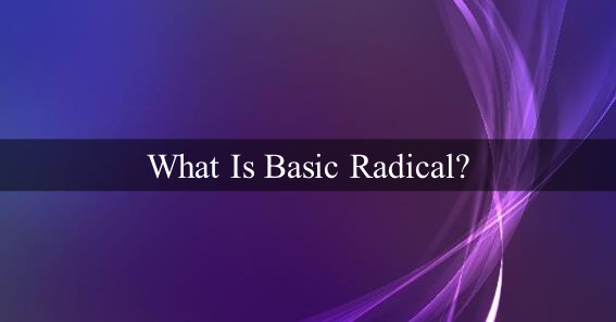 What Is Basic Radical